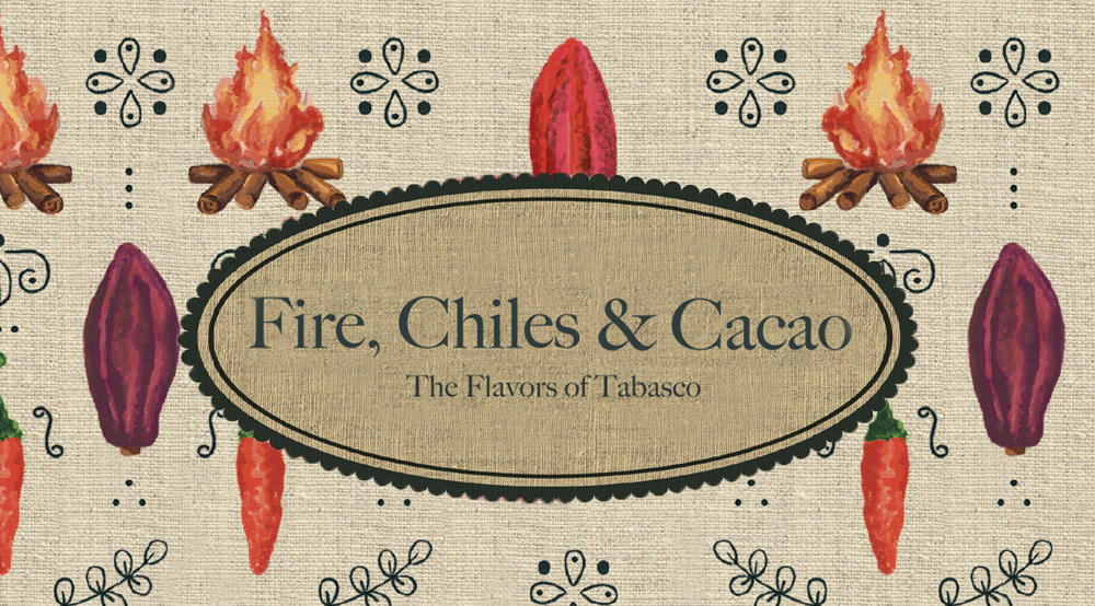 Fire, Chiles, and Cacao: The Flavors of Tabasco